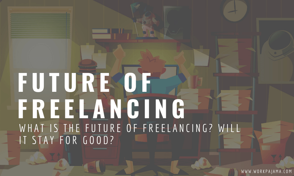 What Is the Future of Freelancing? Will It Stay for Good?